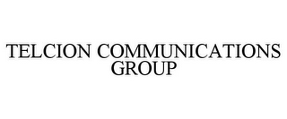 TELCION COMMUNICATIONS GROUP
