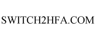 SWITCH2HFA.COM