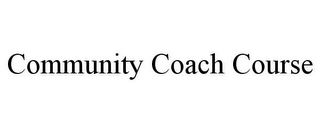 COMMUNITY COACH COURSE