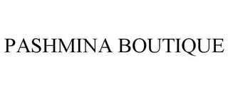 PASHMINA BOUTIQUE