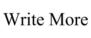 WRITE MORE