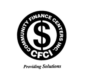 COMMUNITY FINANCE CENTERS INC. CFCI PROVIDING SOLUTIONS $