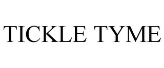 TICKLE TYME