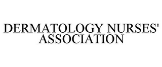 DERMATOLOGY NURSES' ASSOCIATION