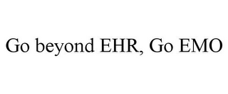 GO BEYOND EHR, GO EMO