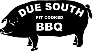 DUE SOUTH PIT COOKED BBQ