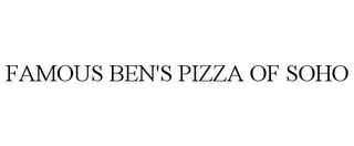 FAMOUS BEN'S PIZZA OF SOHO