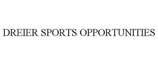 DREIER SPORTS OPPORTUNITIES