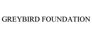 GREYBIRD FOUNDATION