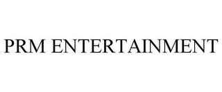 PRM ENTERTAINMENT