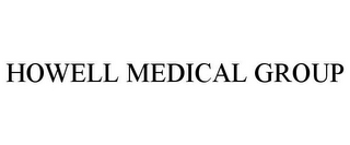 HOWELL MEDICAL GROUP