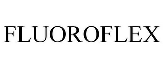 FLUOROFLEX
