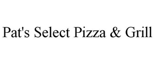 PAT'S SELECT PIZZA & GRILL