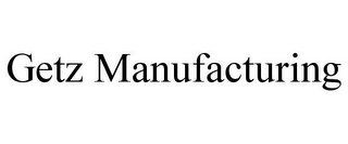 GETZ MANUFACTURING