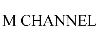 M CHANNEL