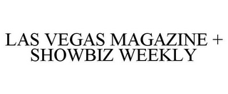 LAS VEGAS MAGAZINE + SHOWBIZ WEEKLY