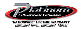 PLATINUM PRE-OWNED VEHICLES "NATIONWIDE" LIFETIME WARRANTY UNLIMITED TIME... UNLIMITED MILES!