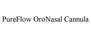 PUREFLOW ORONASAL CANNULA