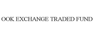 OOK EXCHANGE TRADED FUND