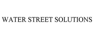 WATER STREET SOLUTIONS