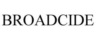 BROADCIDE