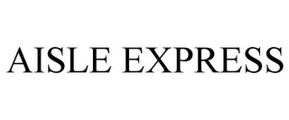 AISLE EXPRESS