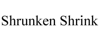 SHRUNKEN SHRINK