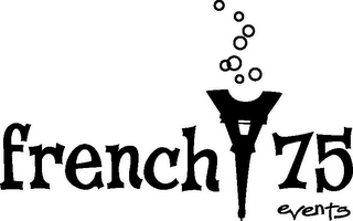 FRENCH 75 EVENTS