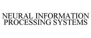 NEURAL INFORMATION PROCESSING SYSTEMS