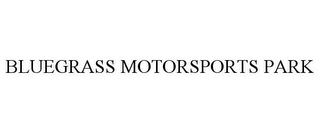 BLUEGRASS MOTORSPORTS PARK