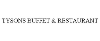 TYSONS BUFFET & RESTAURANT