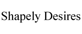 SHAPELY DESIRES