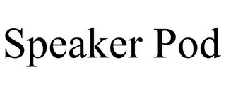 SPEAKER POD