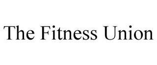 THE FITNESS UNION