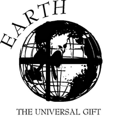 EARTH THE UNIVERSAL GIFT