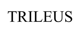 TRILEUS