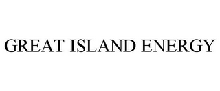 GREAT ISLAND ENERGY