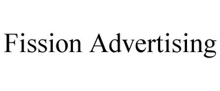 FISSION ADVERTISING