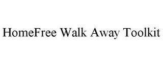 HOMEFREE WALK AWAY TOOLKIT