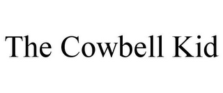 THE COWBELL KID