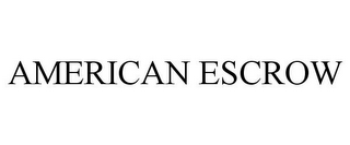 AMERICAN ESCROW