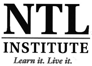 NTL INSTITUTE LEARN IT. LIVE IT.