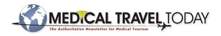 MEDICAL TRAVEL TODAY THE AUTHORITATIVE NEWSLETTER FOR MEDICAL TOURISM