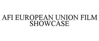 AFI EUROPEAN UNION FILM SHOWCASE