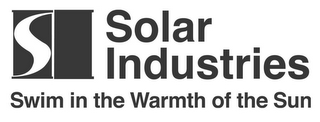 SI SOLAR INDUSTRIES SWIM IN THE WARMTH OF THE SUN