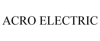 ACRO ELECTRIC