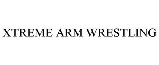 XTREME ARM WRESTLING