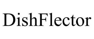 DISHFLECTOR