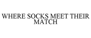 WHERE SOCKS MEET THEIR MATCH