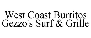 WEST COAST BURRITOS GEZZO'S SURF & GRILLE